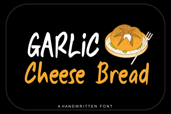 Garlic Cheese Bread: A Friendly Script Font for Digital Design